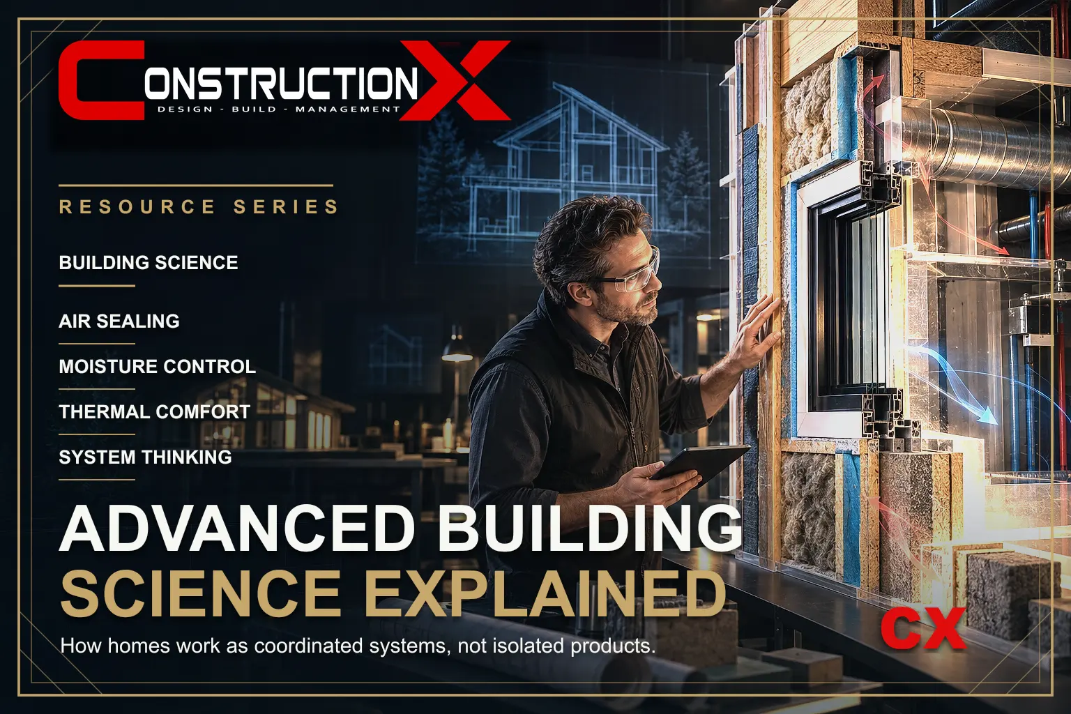 ConstructionX article illustration: What Is Advanced Building Science in Custom Home Construction?.